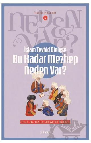 İslam Tevhid Dini ise Bu Kadar Mezhep Neden Var?