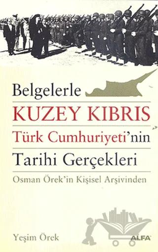 Belgelerle Kuzey Kıbrıs Türk Cumhuriyeti’nin Tarihi Gerçekleri