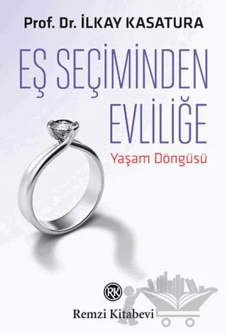 Eş Seçiminden Evliliğe