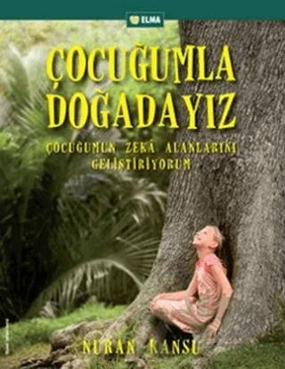 Çocuğumla Doğadayız – Nuran Kansu – ELMA Yayınevi kitap kapağı