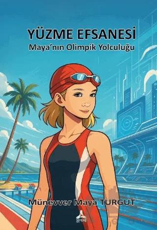 Yüzme Efsanesi Maya'nın Olimpik Yolculuğu