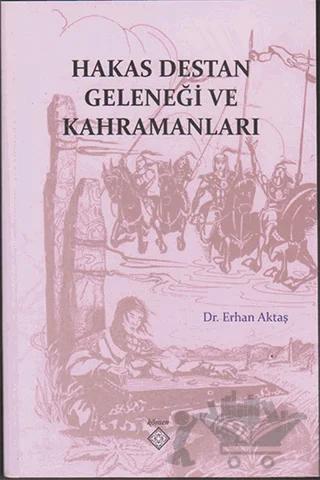 Hakas Destan Geleneği ve Kahramanları