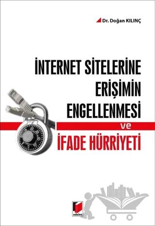 İnternet Sitelerine Erişimin Engellenmesi ve İfade Hürriyeti