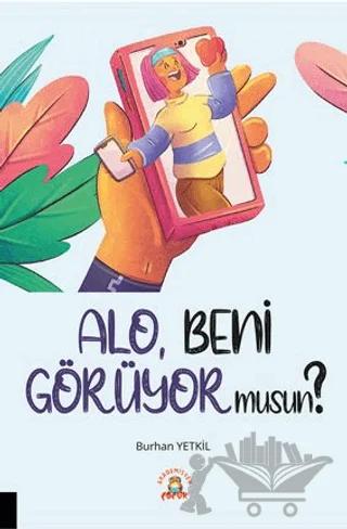 Alo, Beni Görüyor Musun? – Burhan Yetkil – Akademisyen Kitabevi kitap kapağı
