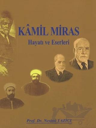 Kamil Miras Hayatı ve Eserleri