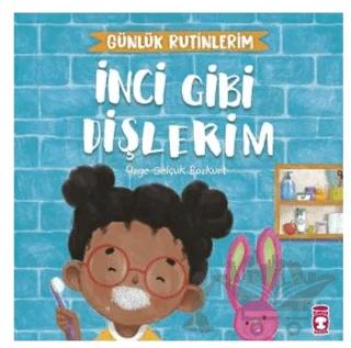 İnci Gibi Dişlerim - Günlük Rutinlerim
