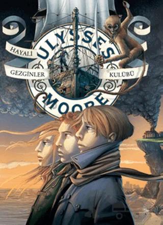Ulysses Moore 12 - Hayali Gezginler Kulübü