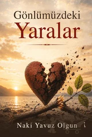Gönlümüzdeki Yaralar