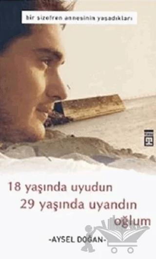 18 Yaşında Uyudun 29 Yaşında Uyandın Oğlum