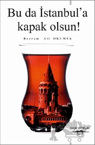Bu da İstanbul’a Kapak Olsun!