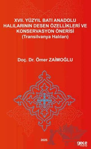 XVII. Yüzyıl Batı Anadolu Halılarının Desen Özellikleri Ve Konservasyon Önerisi (Transilvanya Halıları)