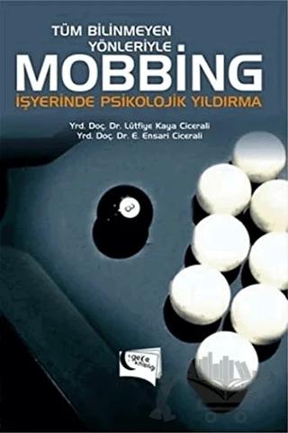 Tüm Bilinmeyen Yönleriyle Mobbing