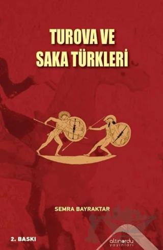 Turova ve Saka Türkleri – Semra Bayraktar – Altınordu Yayınları kitap kapağı