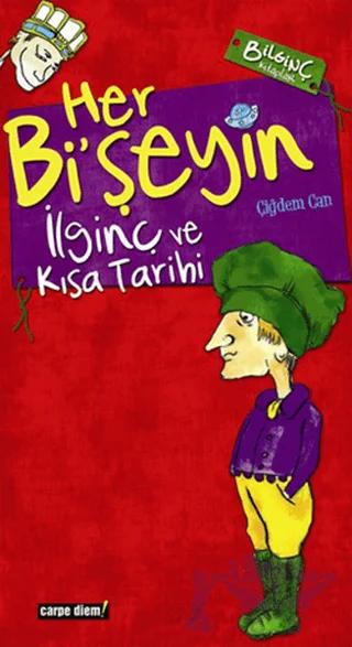 Her Bi’şeyin İlginç ve Kısa Tarihi