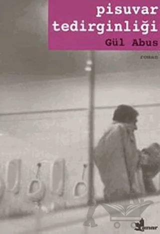 Pisuvar Tedirginliği – Gül Abus Semerci – Çınar Yayınları kitap kapağı