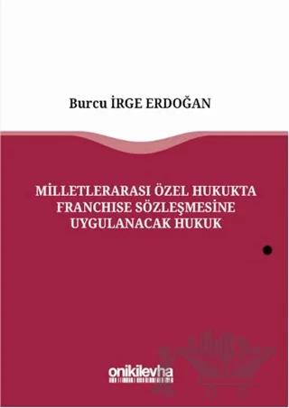 Milletlerarası Özel Hukukta Franchise Sözleşmesine Uygulanacak Hukuk