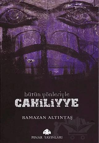 Bütün Yönleriyle Cahiliyye