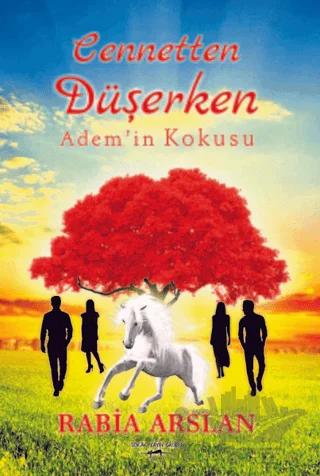 Cennetten Düşerken Adem’in Kokusu