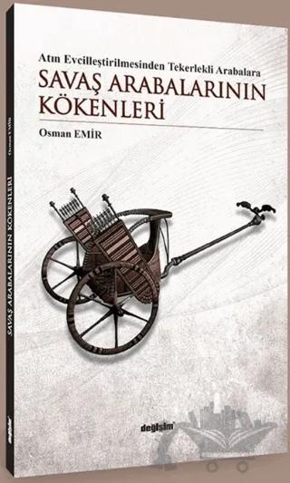 Atın Evcilleştirilmesinden Tekerlekli Arabalara Savaş Arabalarının Kökenleri