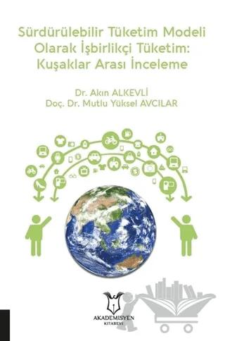 Sürdürülebilir Tüketim Modeli Olarak İşbirlikçi Tüketim: Kuşaklar Arası İnceleme