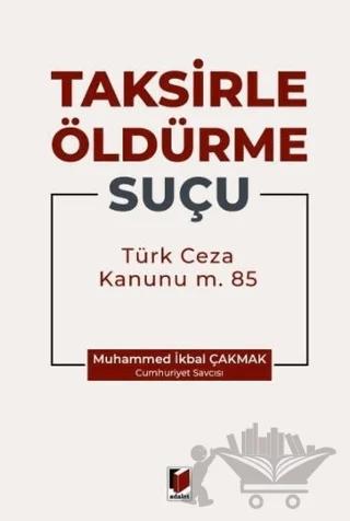 Taksirle Öldürme Suçu (TCK m. 85)