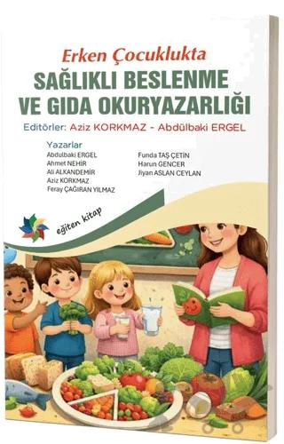 Erken Çocuklukta Sağlıklı Beslenme ve Gıda Okuryazarlığı
