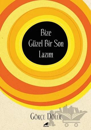 Bize Güzel Bir Son Lazım