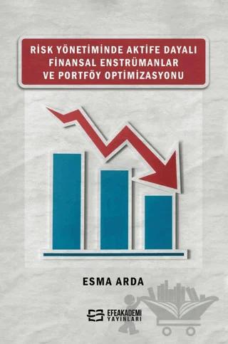 Risk Yönetiminde Aktife Dayalı Finansal Enstrümanlar ve Portföy Optimizasyonu