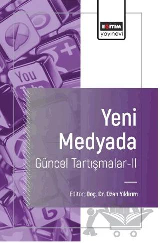 Yeni Medyada Güncel Tartışmalar-II