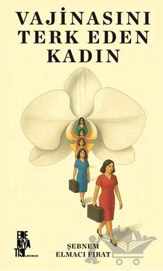 Vajinasını Terk Eden Kadın