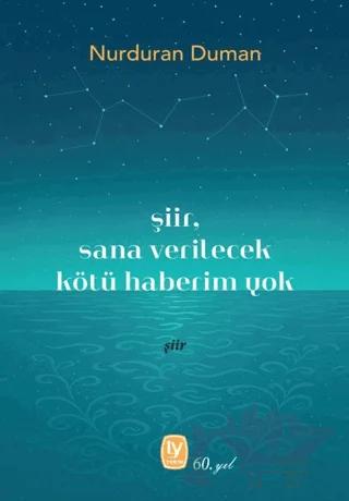 Şiir, Sana Verilecek Kötü Haberim Yok