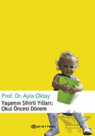 Yaşamın Sihirli Yılları: Okul Öncesi Dönem