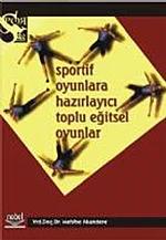 Sportif Oyunlara Hazırlayıcı Toplu Eğitsel Oyunlar