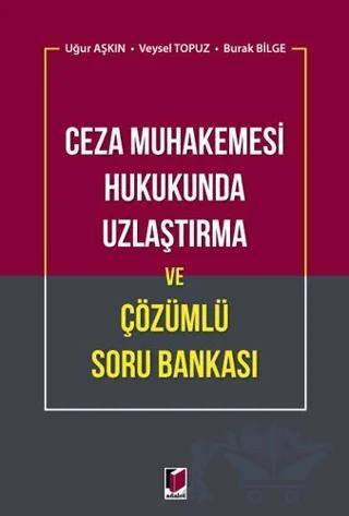 Ceza Muhakemesi Hukukunda Uzlaştırma ve Çözümlü Soru Bankası