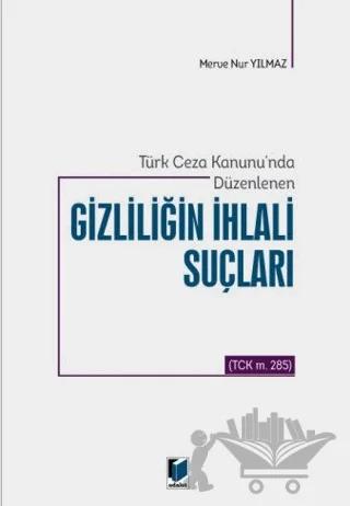 Türk Ceza Kanunu'nda Düzenlenen Gizliliğin İhlali Suçları