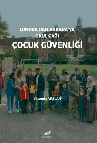 Londra’dan Ankara’ya Okul Çağı Çocuk Güvenliği