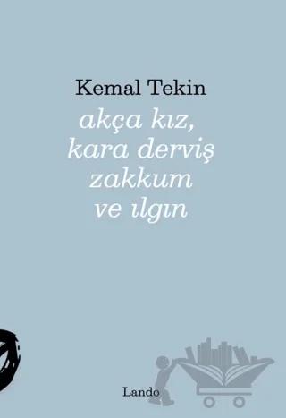 Akça Kız, Kara Derviş Zakkum ve Ilgın