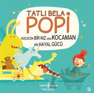 Tatlı Bela Popi – Emma Yarlett – İş Bankası Kültür Yayınları kitap kapağı