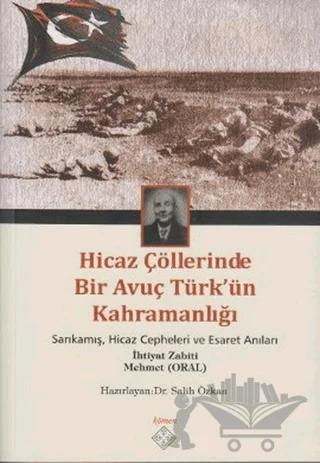 Hicaz Çöllerinde Bir Avuç Türk’ün Kahramanlığı