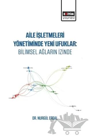 Aile İşletmeleri Yönetiminde Yeni Ufuklar: Bilimsel Ağların İzinde