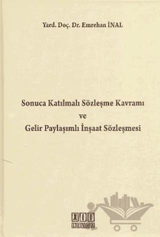 Sonuca Katılmalı Sözleşme Kavramı ve Gelir Paylaşımlı İnşaat Sözleşmesi