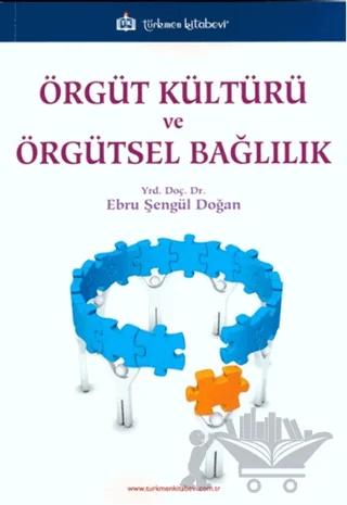 Örgüt Kültürü ve Örgütsel Bağlılık