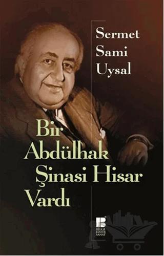 Bir Abdülhak Şinasi Hisar Vardı