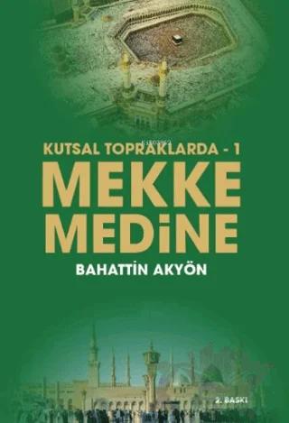 Mekke Medine - Kutsal Topraklarda 1