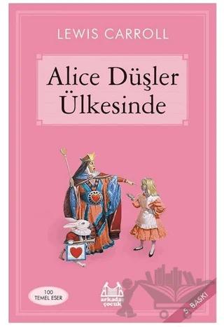 Alice Düşler Ülkesinde – Lewis Carroll – Arkadaş Yayınları kitap kapağı