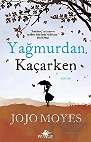 Yağmurdan Kaçarken – Jojo Moyes – Pegasus Yayınları kitap kapağı