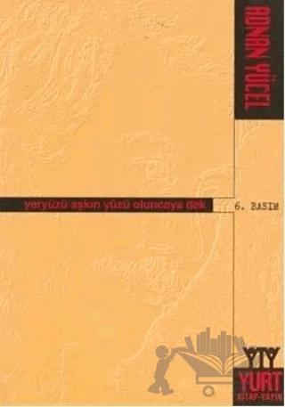 Yeryüzü Aşkın Yüzü Oluncaya Dek