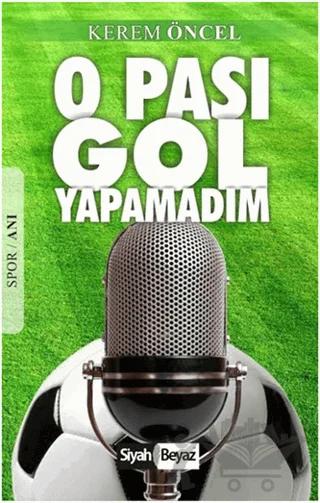 O Pası Gol Yapamadım