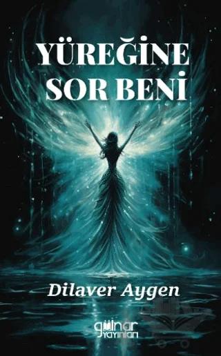 Yüreğine Sor Beni