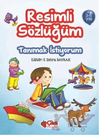 Resimli Sözlüğüm - Tanımak İstiyorum (3-5 Yaş)